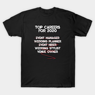 Wedding Event Organizer Planner career life meme - 2020 Edition T-Shirt